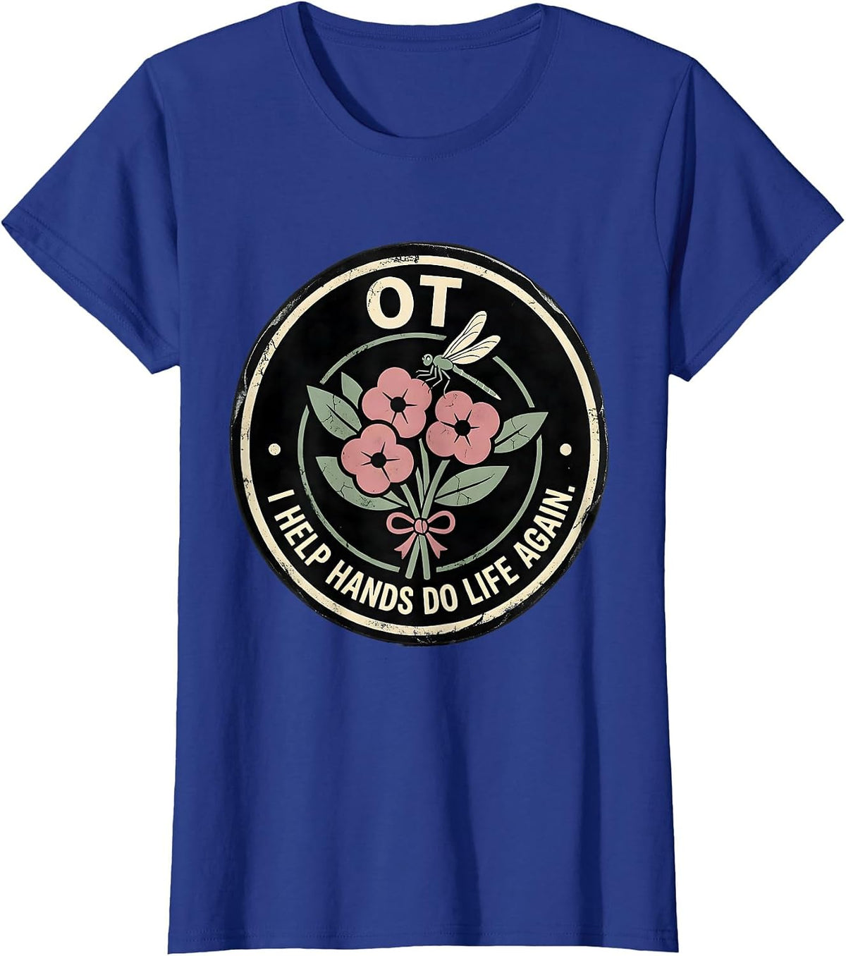 Women's OT I Help Hands Do Life Again Floral Boho Occupational T-Shirt - Royal Blue