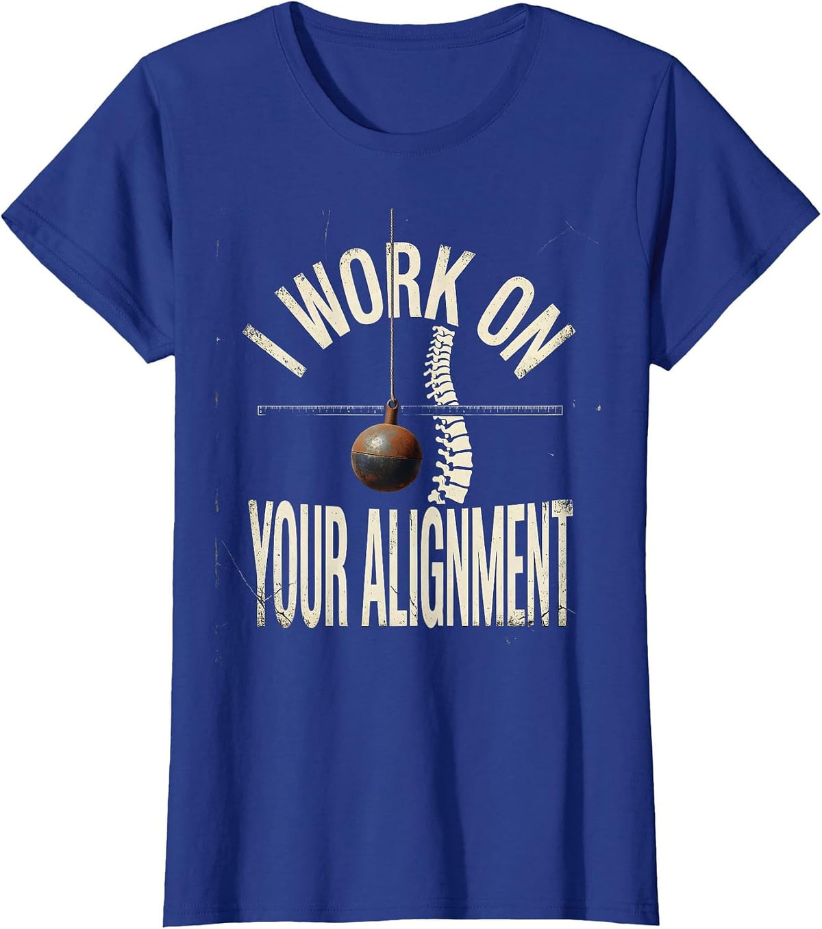 Women's I Work On Your Alignment Distressed Funny Physical Therapist T-Shirt - Royal Blue
