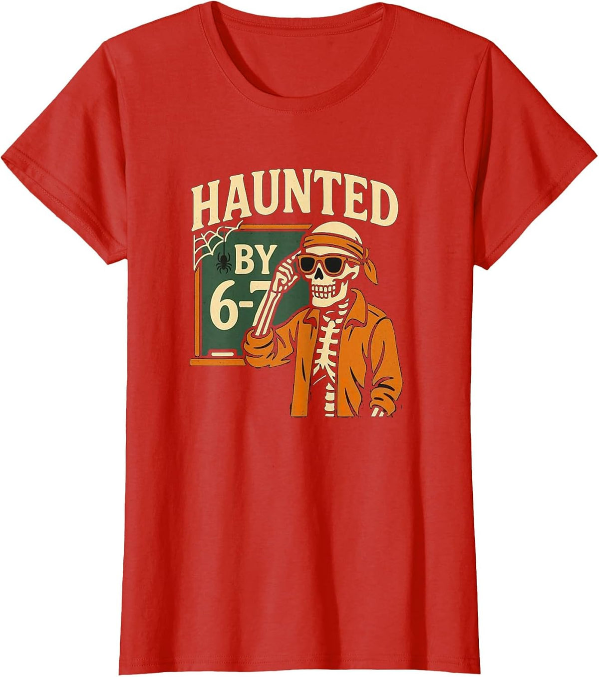 Haunted by 6-7 Funny Teacher 67 Halloween Skeleton Six Seven T-Shirt - Red