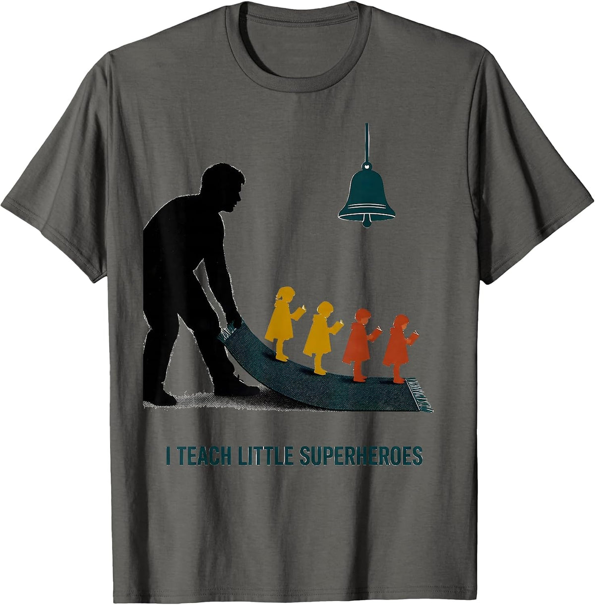 I Teach Little Superheroes Funny Elementary Teacher T-Shirt - Asphalt Grey