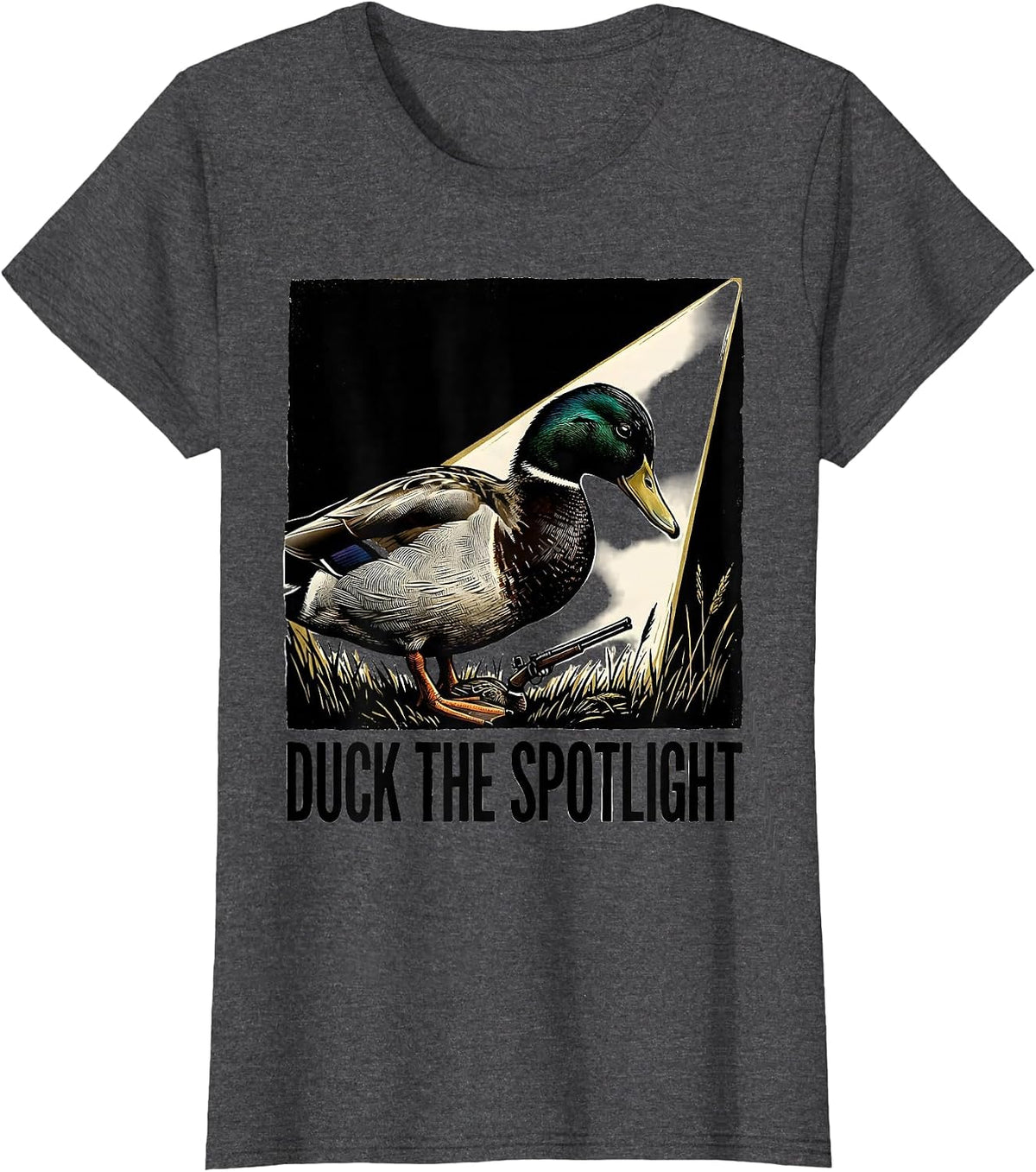 Women's Duck The Spotlight Funny Duck Hunter Hunting Dad Humor T-Shirt - Dark Heather Grey