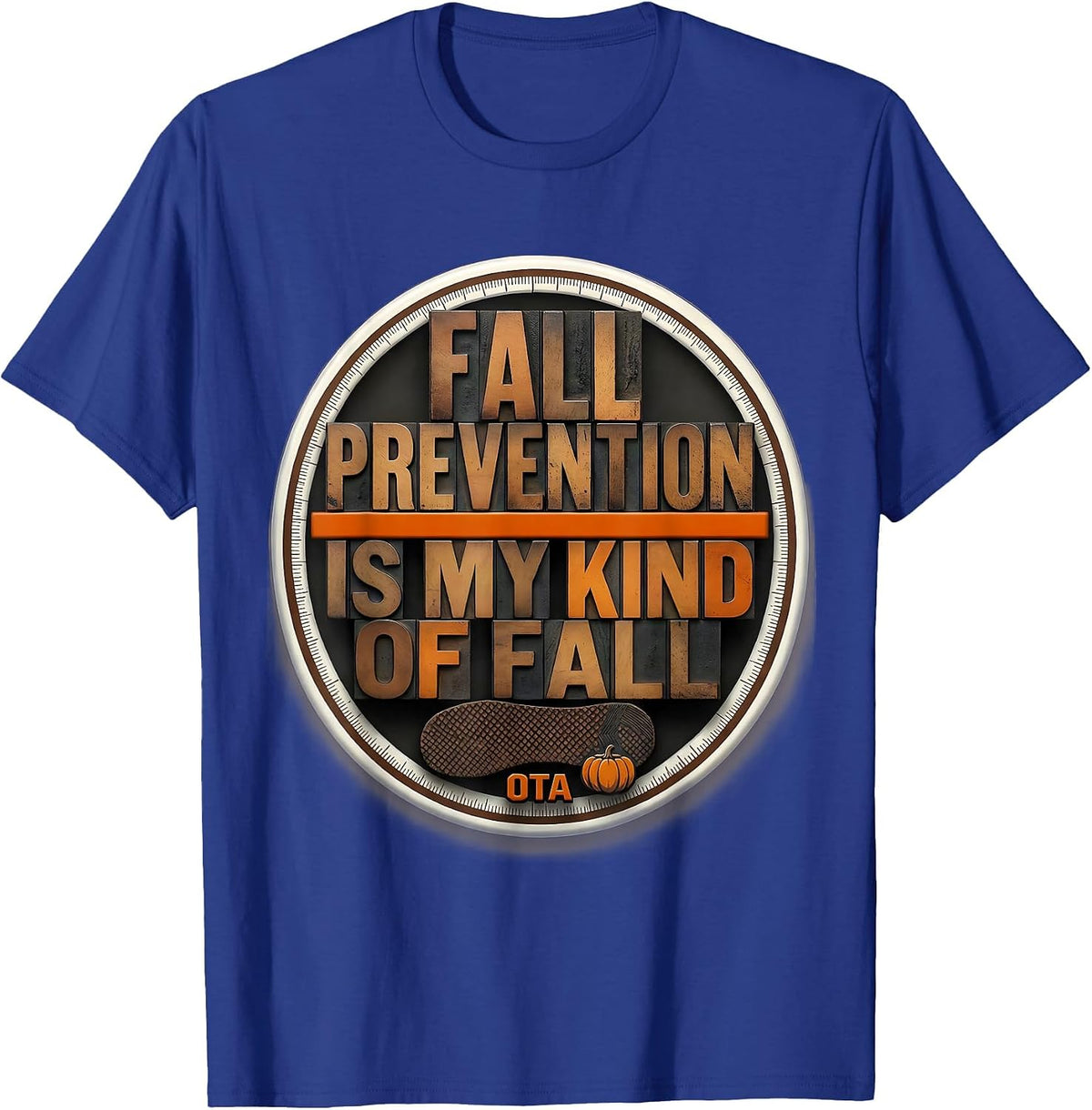 Fall Prevention Is My Kind of Fall Physical Therapy T-Shirt - Royal Blue