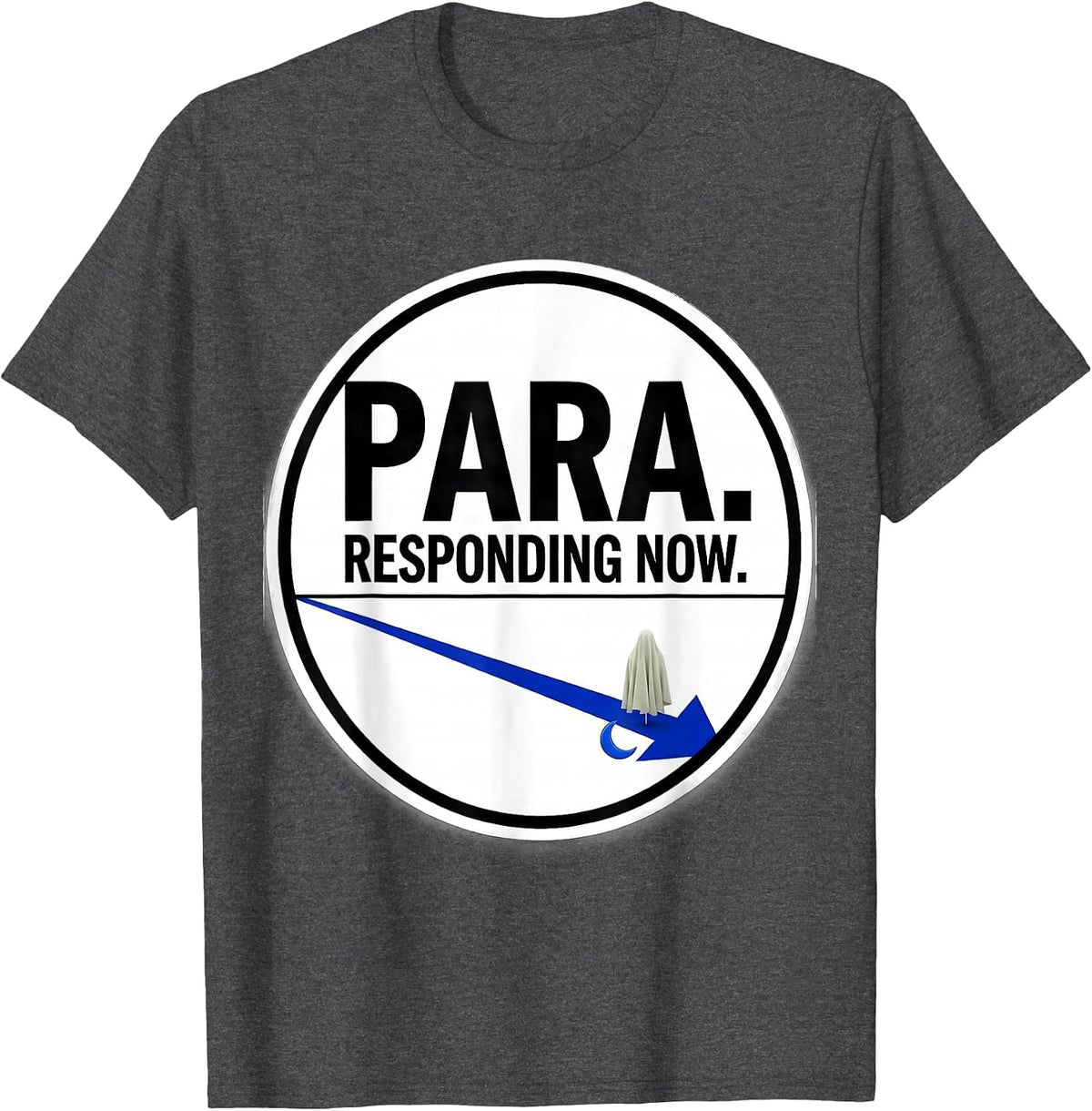 Men's Para Responding Now Funny Para Normal Activities SPED T-Shirt - Dark Heather Grey