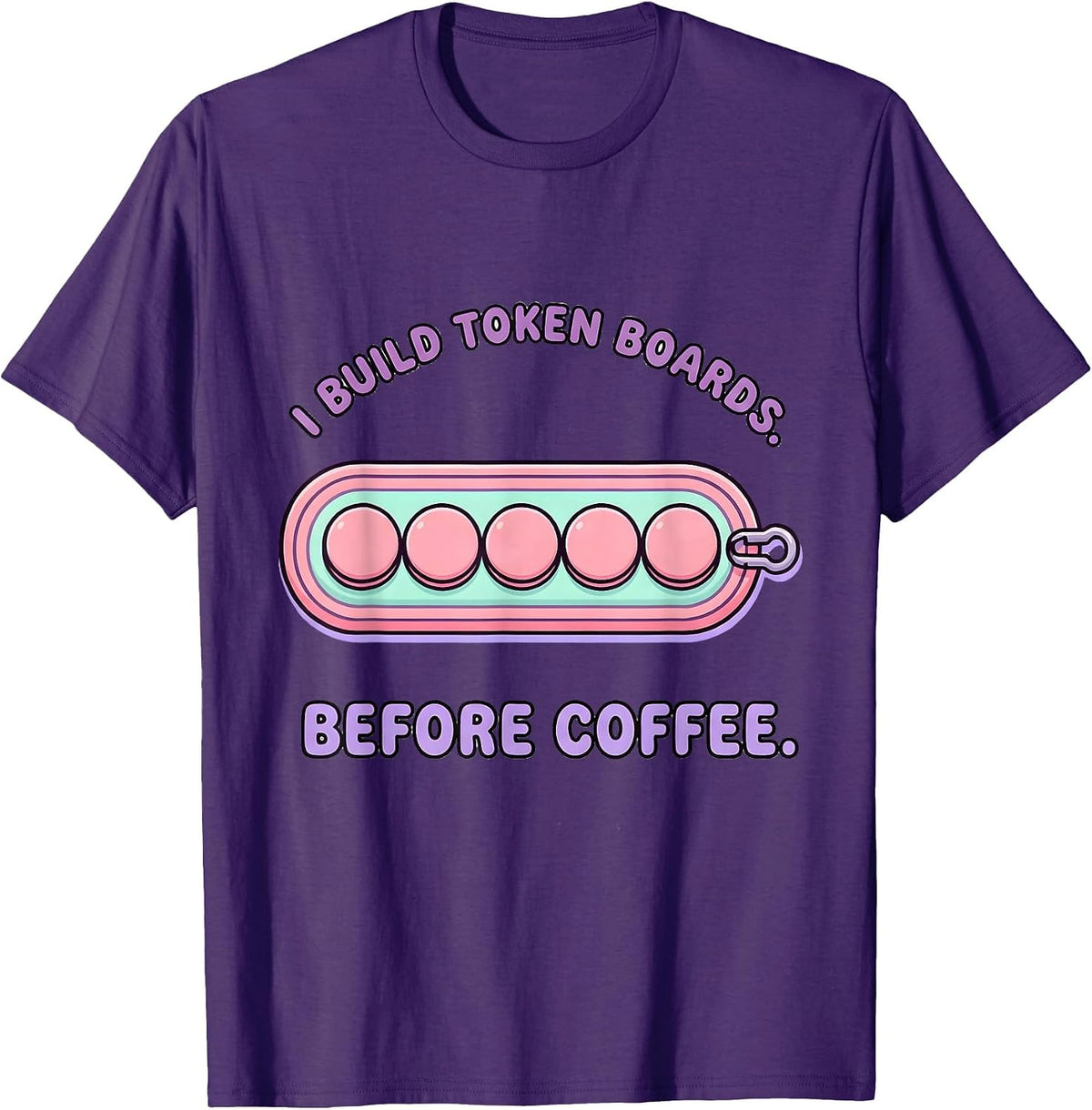 I Build Token Boards Before Coffee Cute Kawaii SPED Teacher T-Shirt - Purple