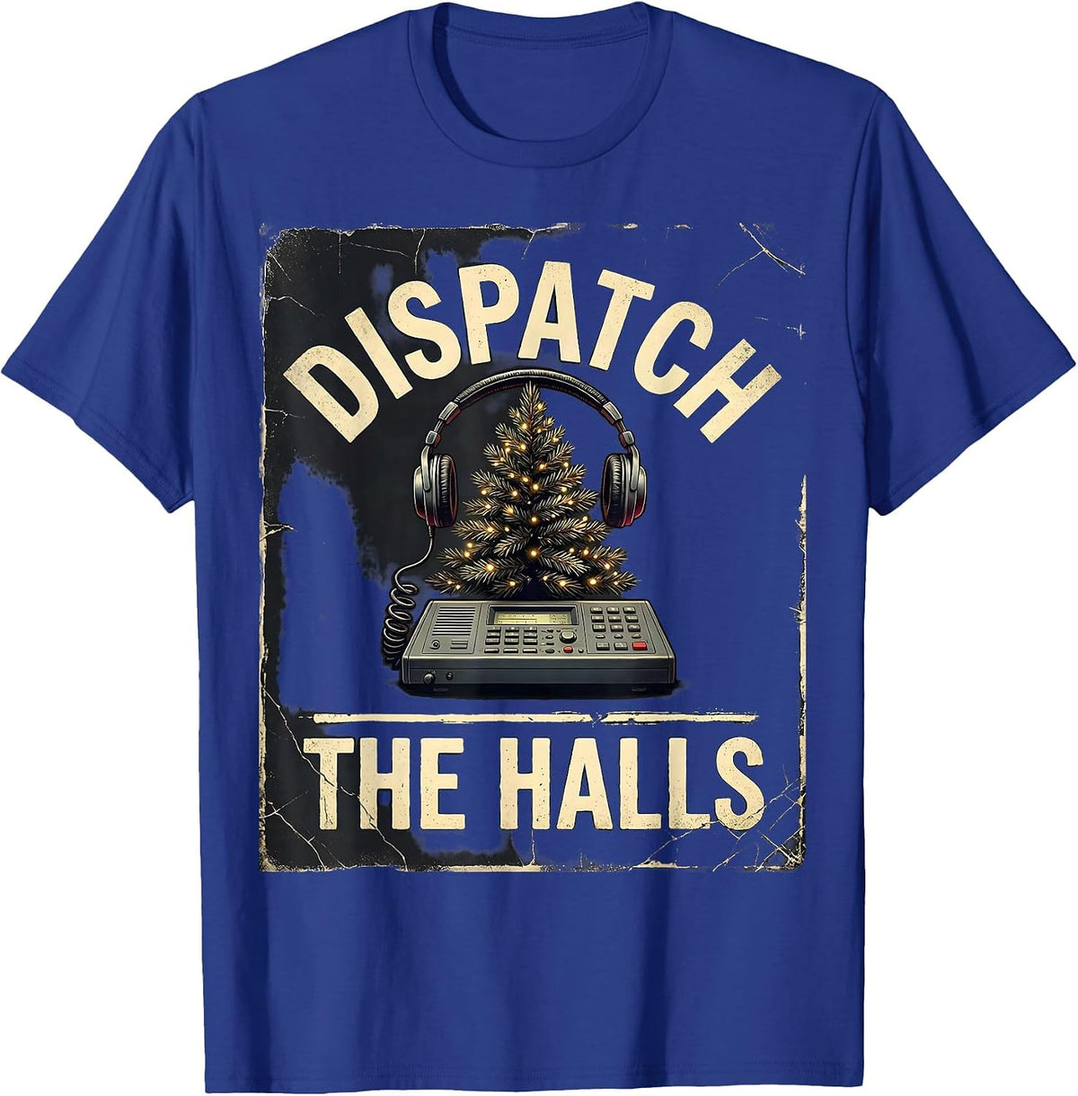 Men's Dispatch The Halls Distressed Funny 911 Dispatcher Christmas T-Shirt - Royal Blue