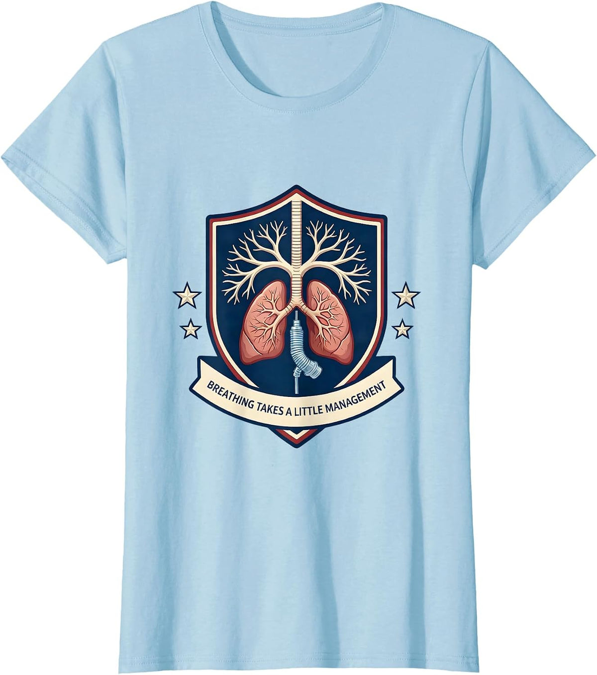 Breathing Takes A Little Management Funny Respiratory T-Shirt - Baby Blue
