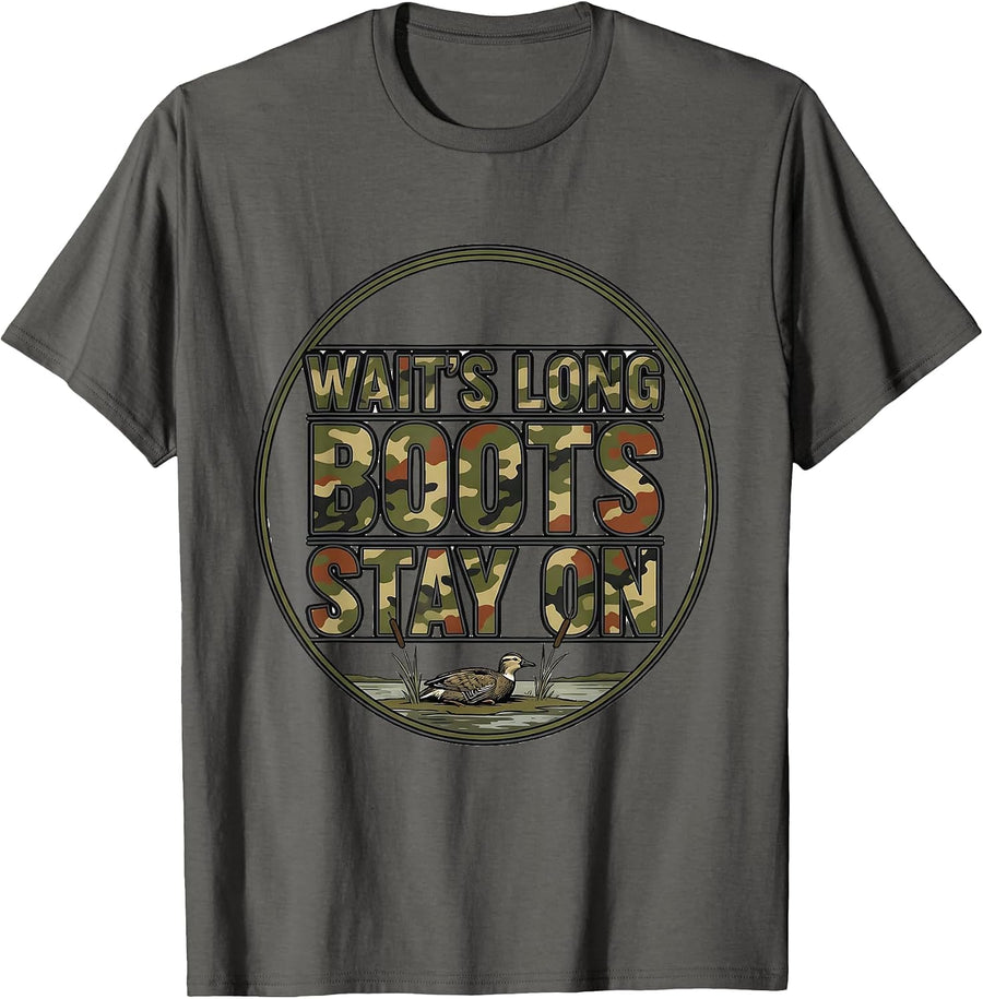 Wait's Long, Boots Stay On Funny Duck Hunting Camouflage T-Shirt - Asphalt Grey