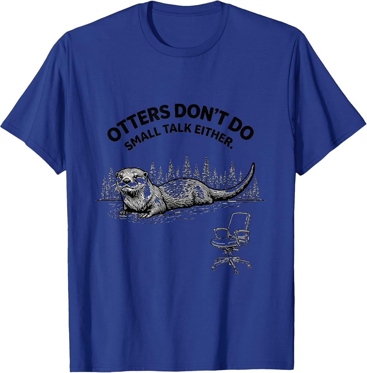Otters Don't Do Small Talk Either Vintage Forest Wildlife T-Shirt - Royal Blue
