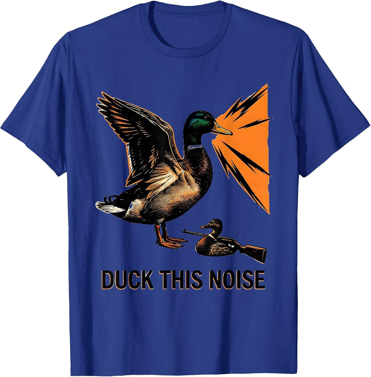 Duck This Noise Funny Duck Hunter Hunting Dad Gift T-Shirt - Royal Blue