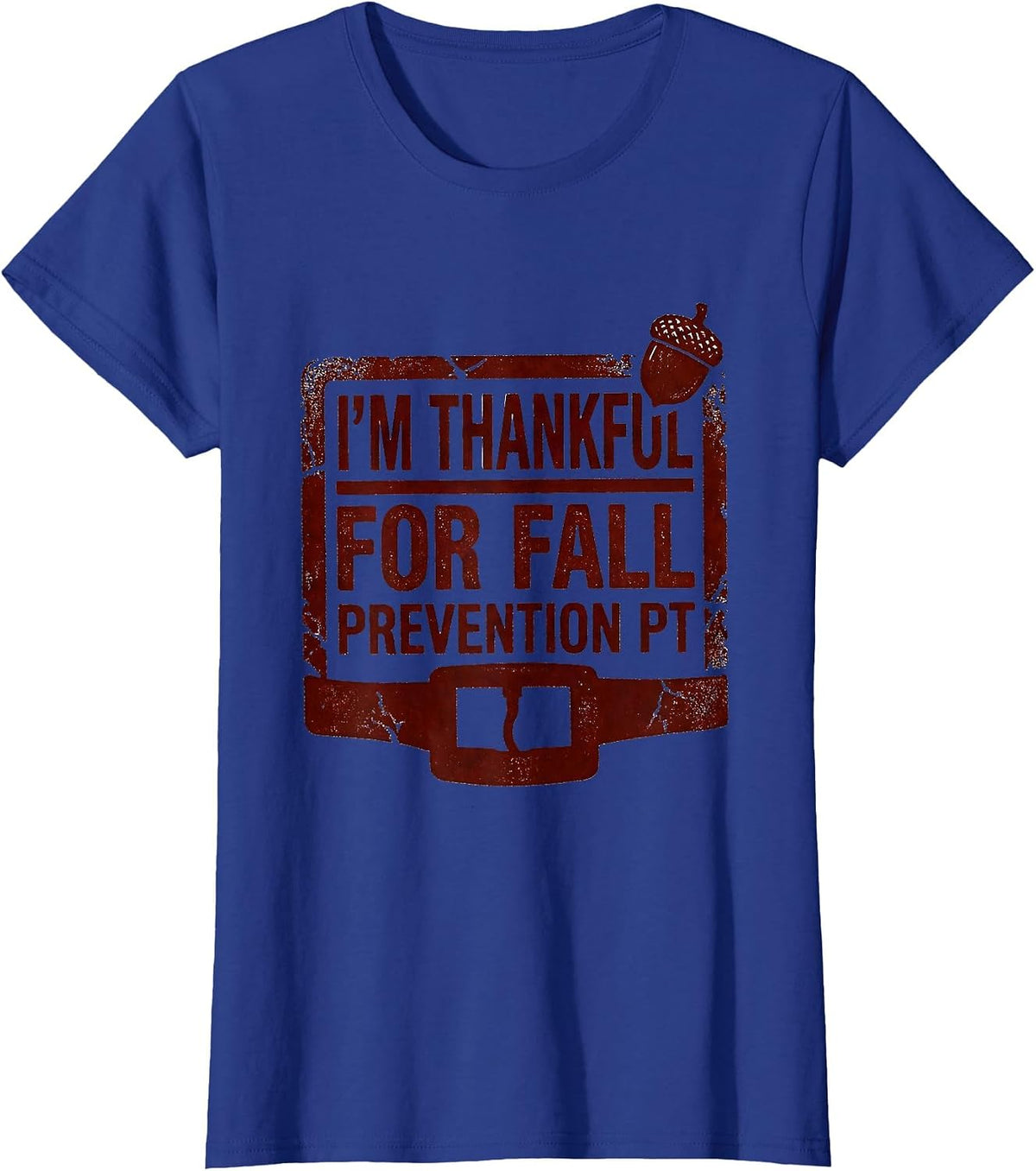 Women's I’m Thankful for Fall Prevention PT Physical Therapy T-Shirt - Royal Blue