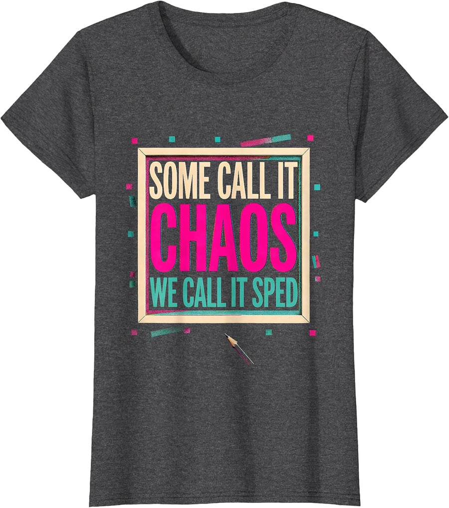 Women's Some Call It Chaos We Call It SPED Teacher Humor T-Shirt - Dark Heather Grey