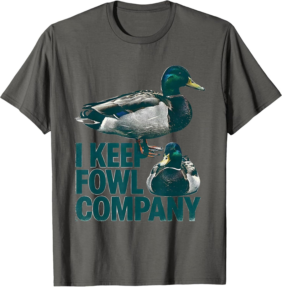 I Keep Fowl Company Funny Duck Hunter Hunting Dad Humor T-Shirt - Asphalt Grey