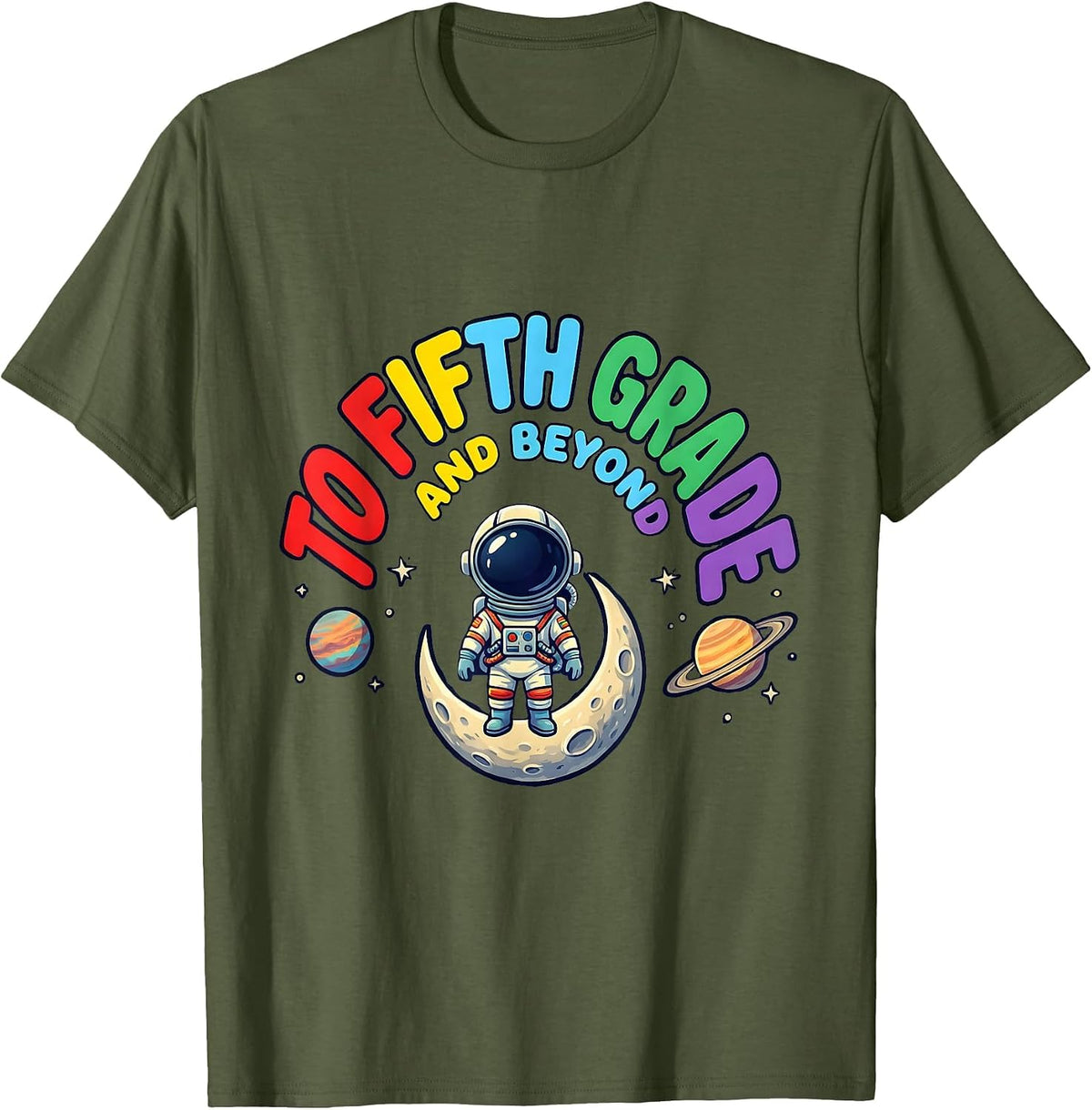 To Fifth Grade And Beyond Astronaut Back To School 5th Grade T-Shirt - Olive Green