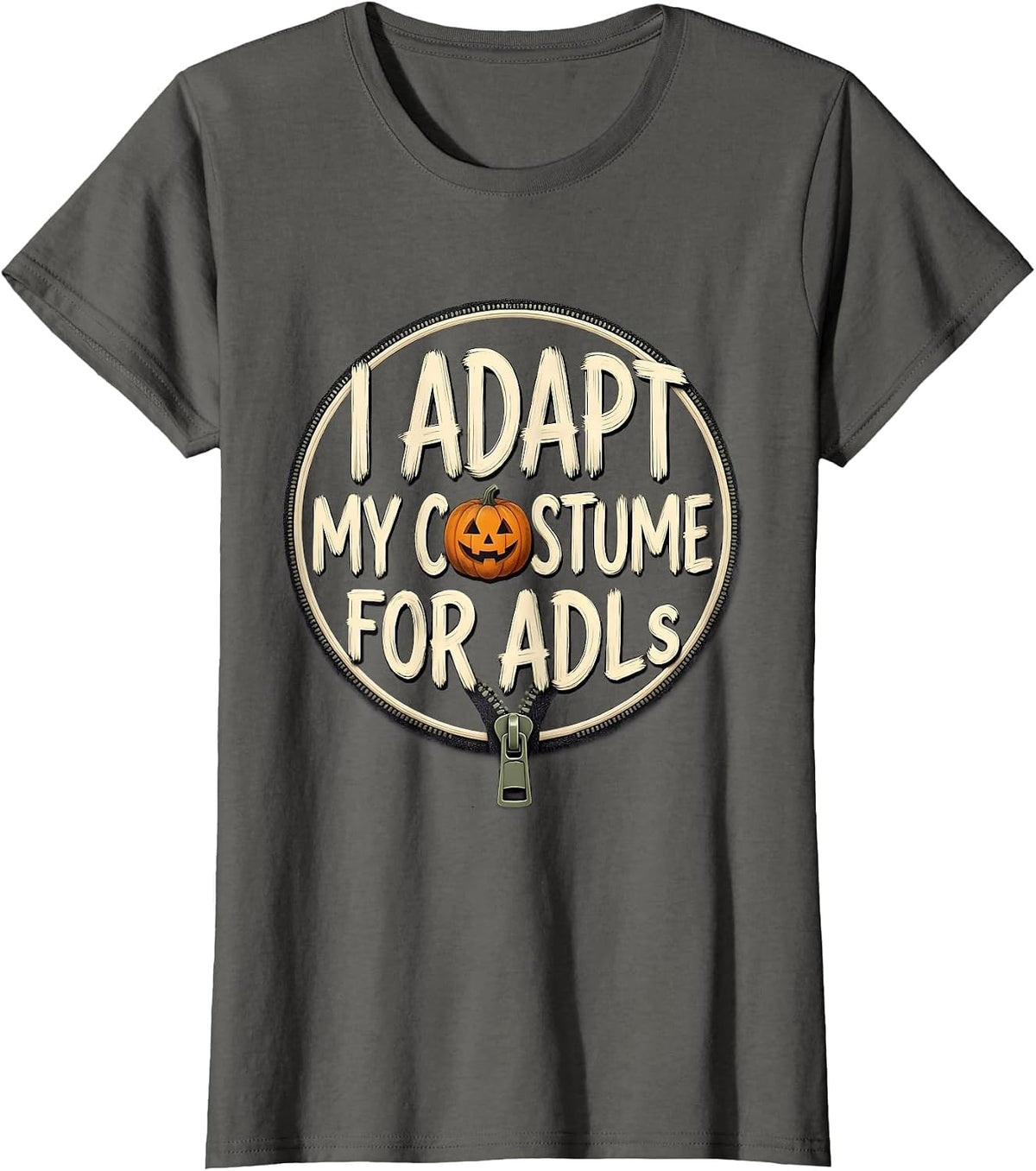Women's I Adapt My Costume For ADLs Occupational Therapy Halloween T-Shirt - Asphalt Grey
