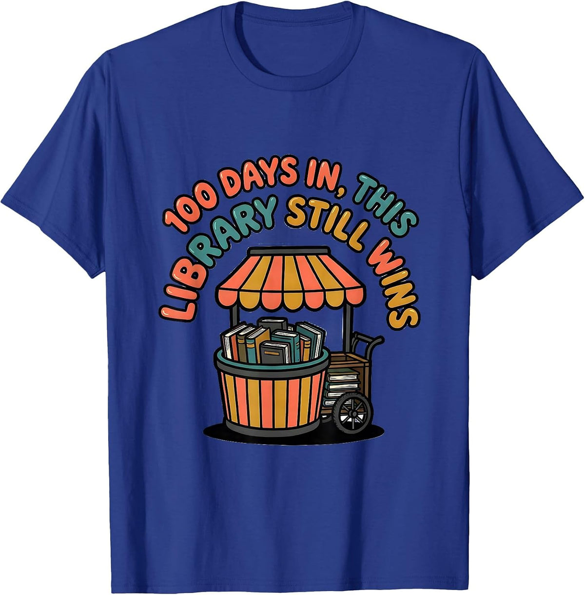 100 Days In This Library Still Wins Teacher Librarian 100th T-Shirt - Royal Blue
