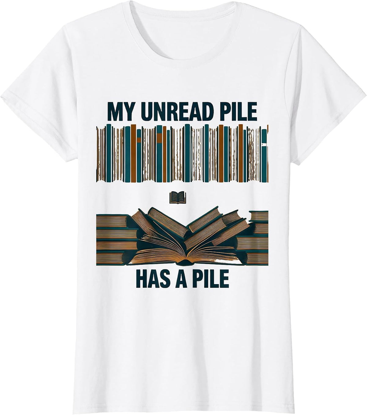 My Unread Pile Has a Pile Funny Book Lover Librarian Humor T-Shirt - White