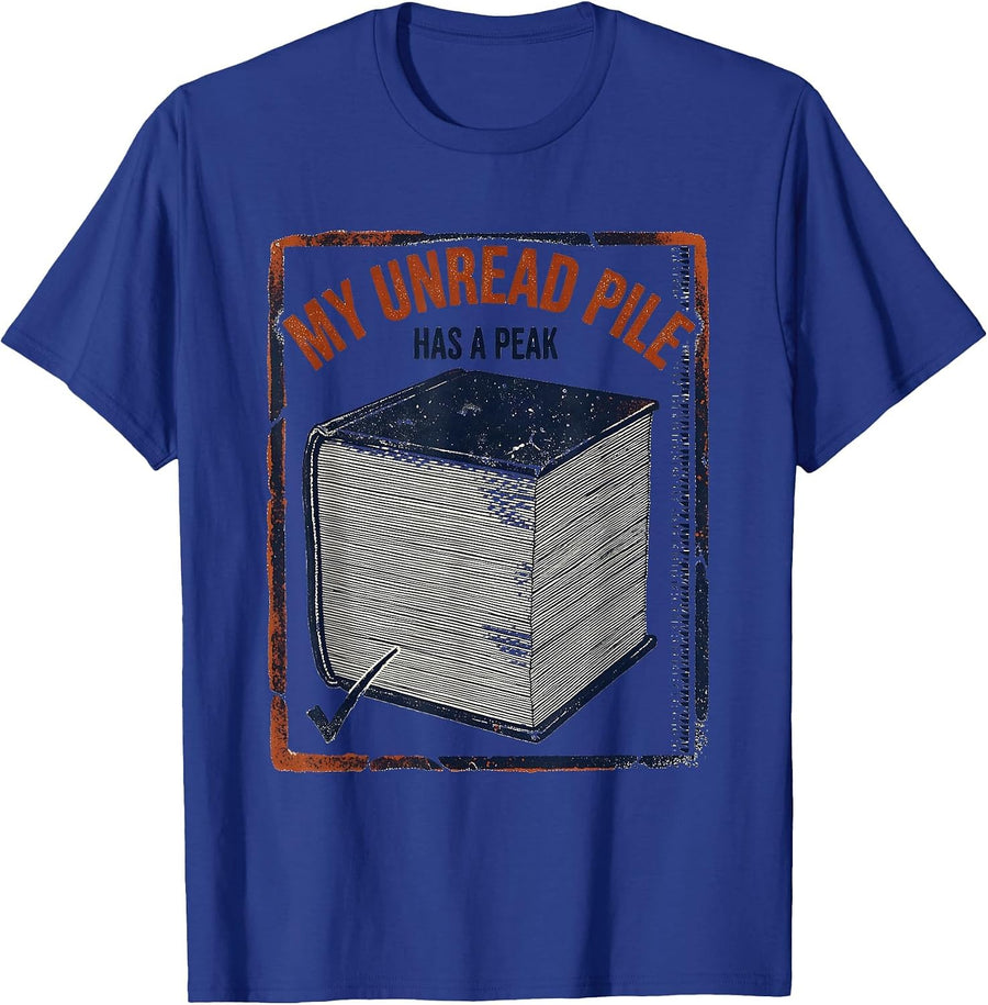 My Unread Pile Has a Peak Funny Librarian Book Lover Reader T-Shirt - Royal Blue