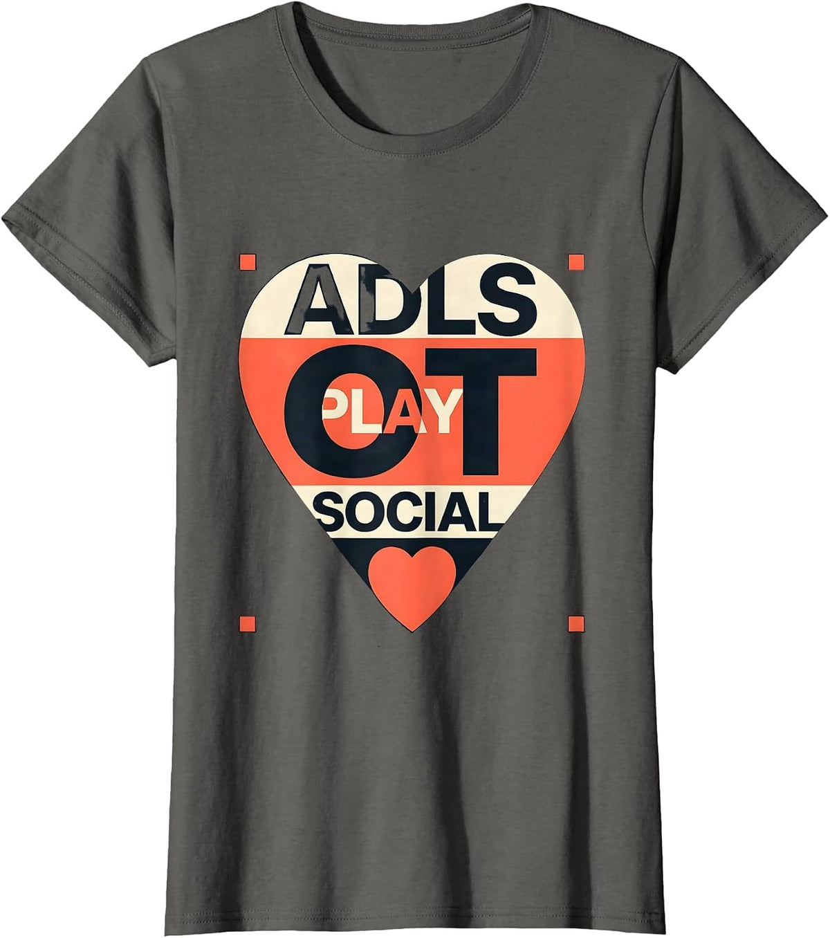Women's OT ADLS PLAY SOCIAL Occupational Therapy Valentine Candy T-Shirt - Asphalt Grey