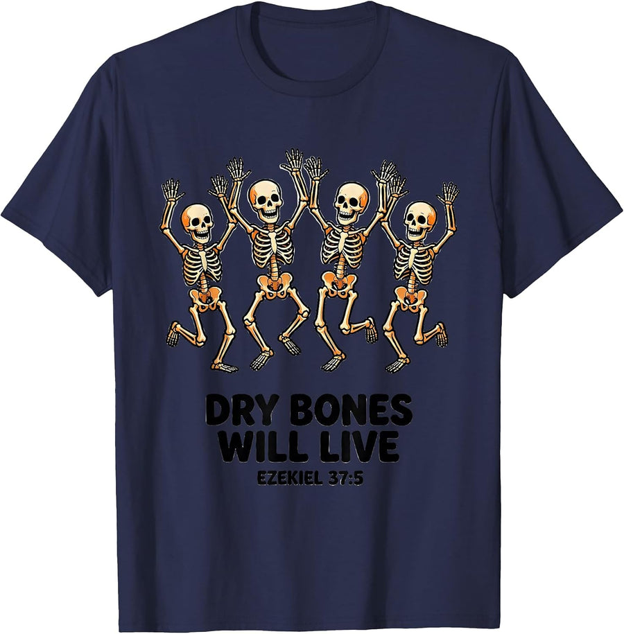 Dry Bones Will Live Ezekiel 37:5 Faith Skeleton Humor T-Shirt - Navy Blue