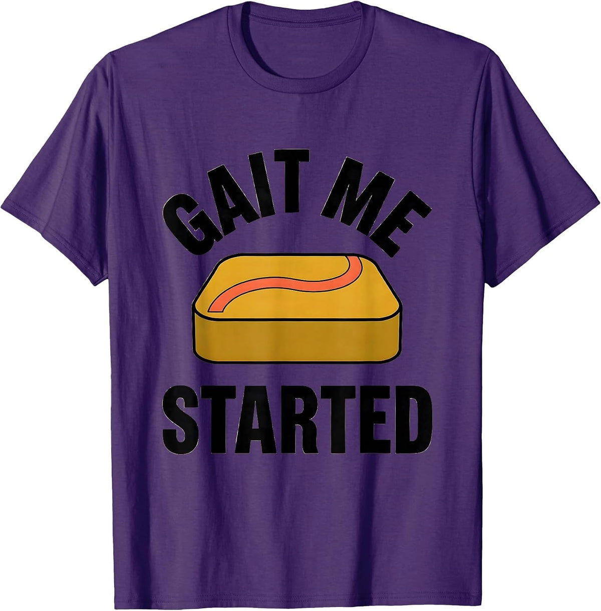 Gait Me Started Funny Physical Therapist PT OT Gift T-Shirt - Purple
