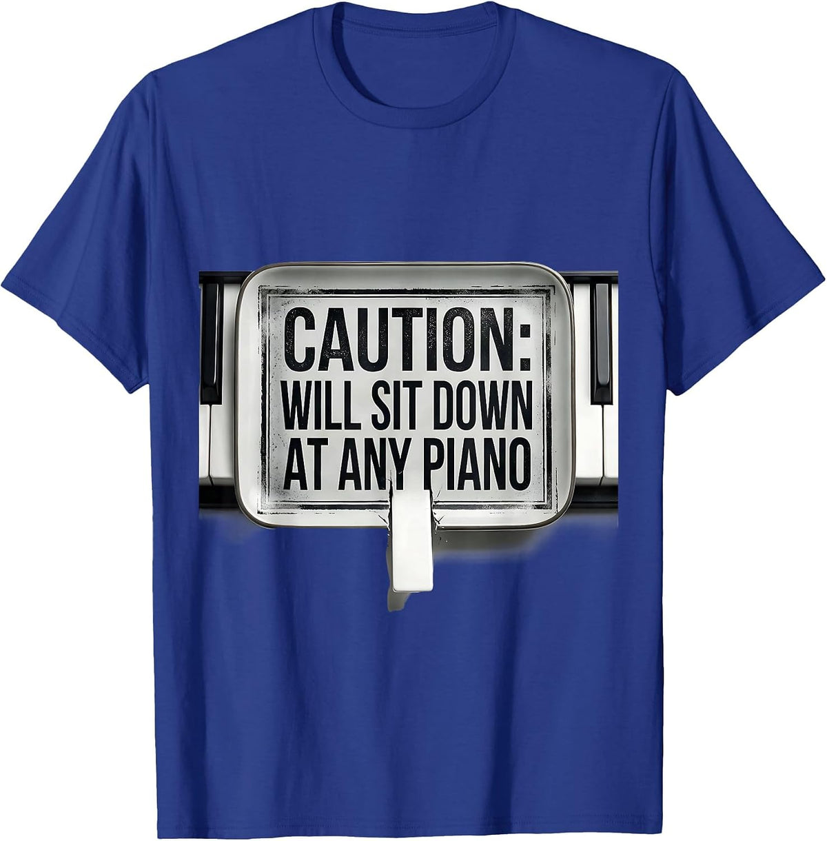 Men's Caution: Will Sit Down At Any Piano Funny Pianist Humor T-Shirt - Royal Blue