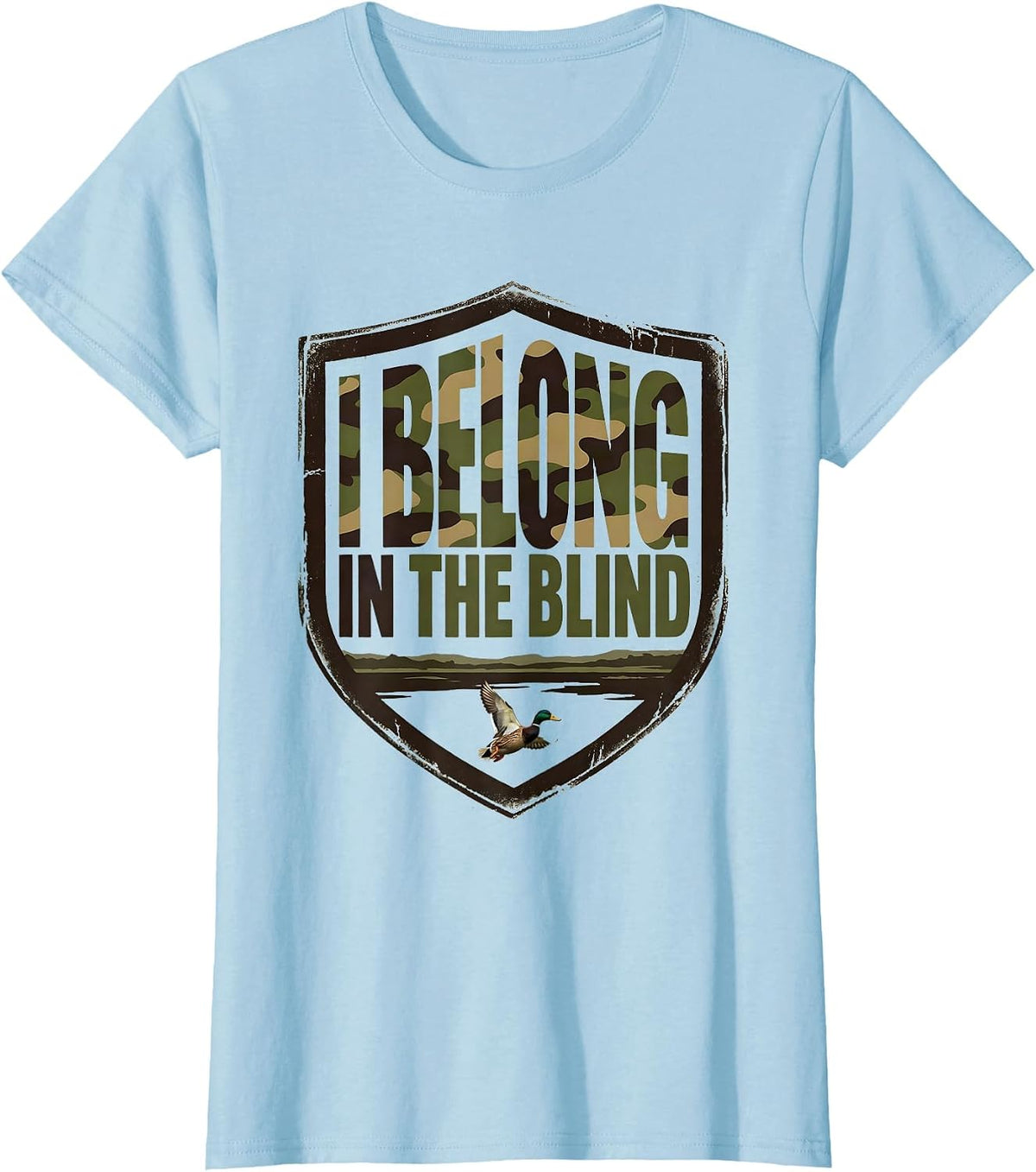I Belong In The Blind Vintage Funny Duck Hunting Camouflage T-Shirt - Baby Blue