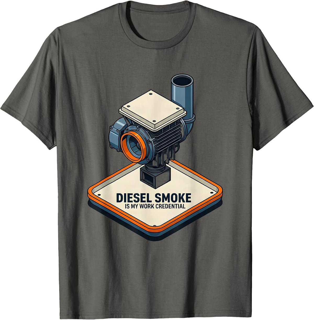 Diesel Smoke Is My Work Credential Funny Diesel Mechanic T-Shirt - Asphalt Grey