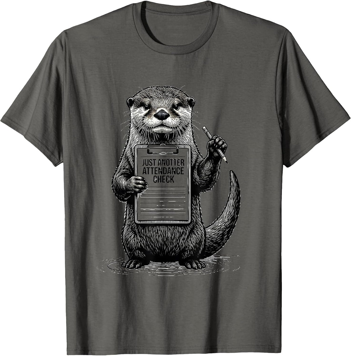 Men's Just Anotter Attendance Check Funny Otter Lover Pun Humor T-Shirt - Asphalt Grey