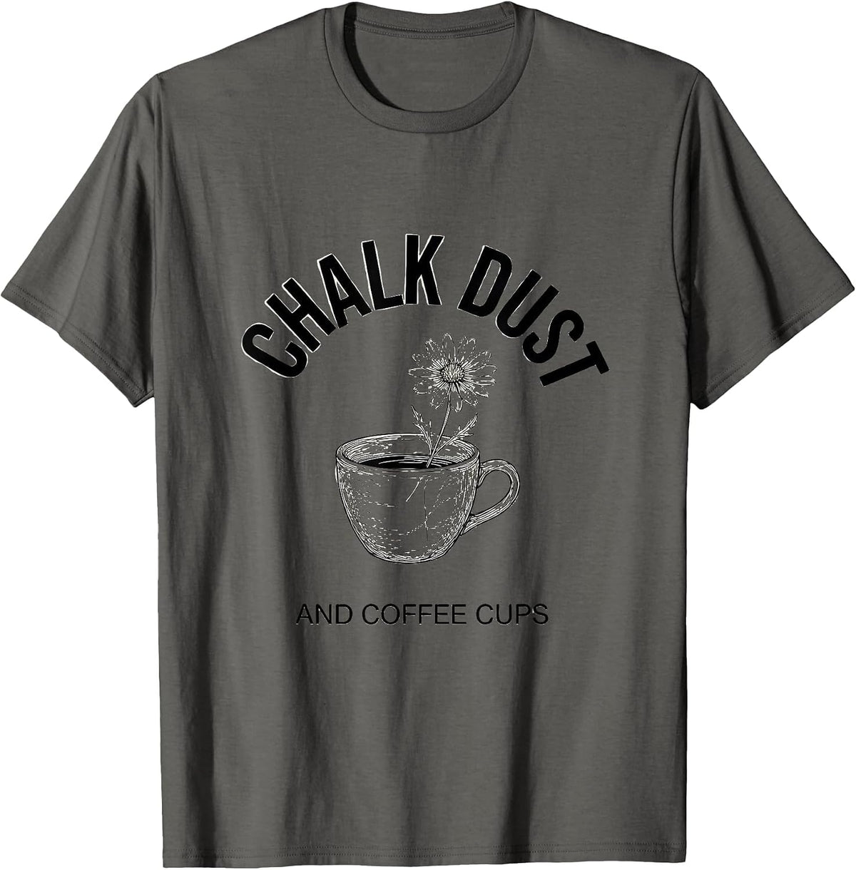 Chalk Dust and Coffee Cups Elementary Teacher T-Shirt - Asphalt Grey
