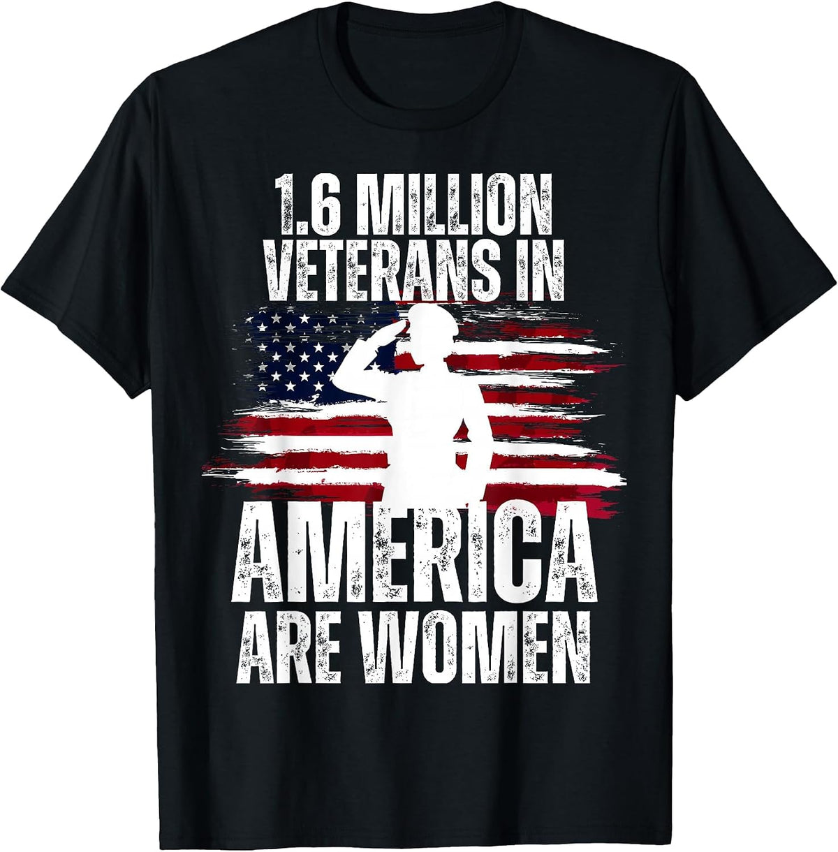 Veterans Day 1.6 Million Veterans in America are Women T-Shirt - Black