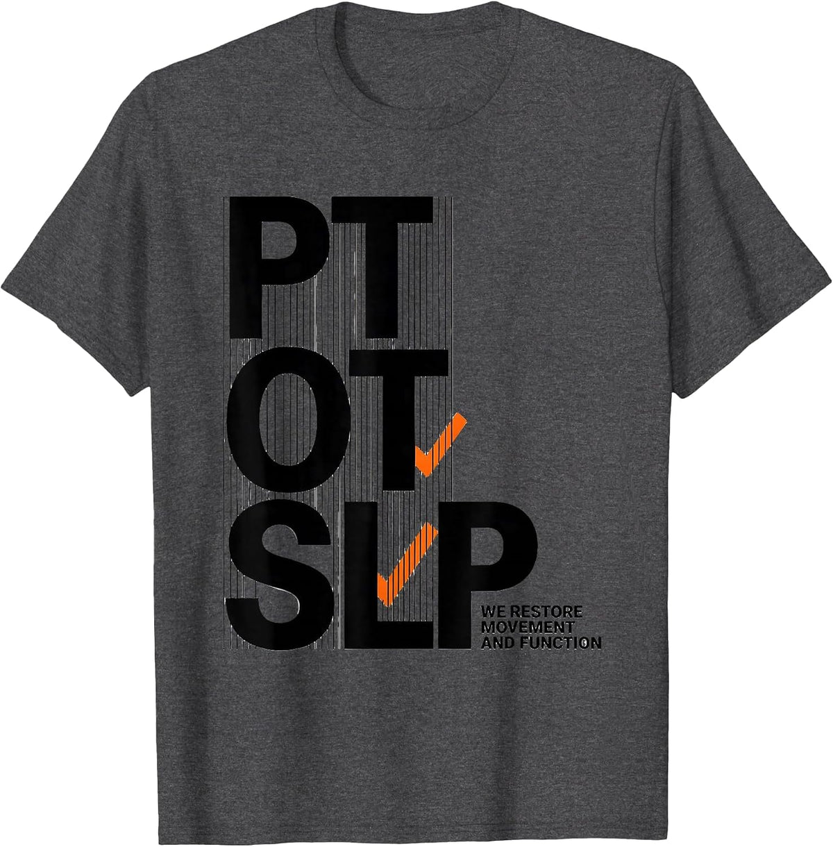 Men's PT / OT / SLP / We Restore Movement And Function Physical T-Shirt - Dark Heather Grey