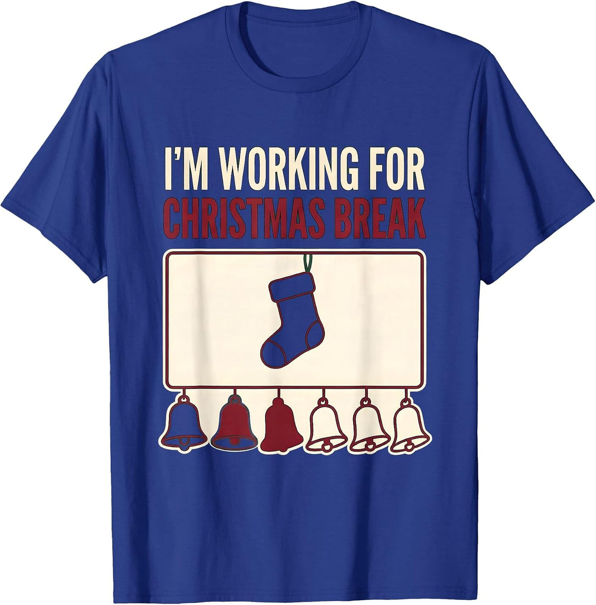 Men's I'm Working For Christmas Break Funny Teacher Sped Winter T-Shirt - Royal Blue