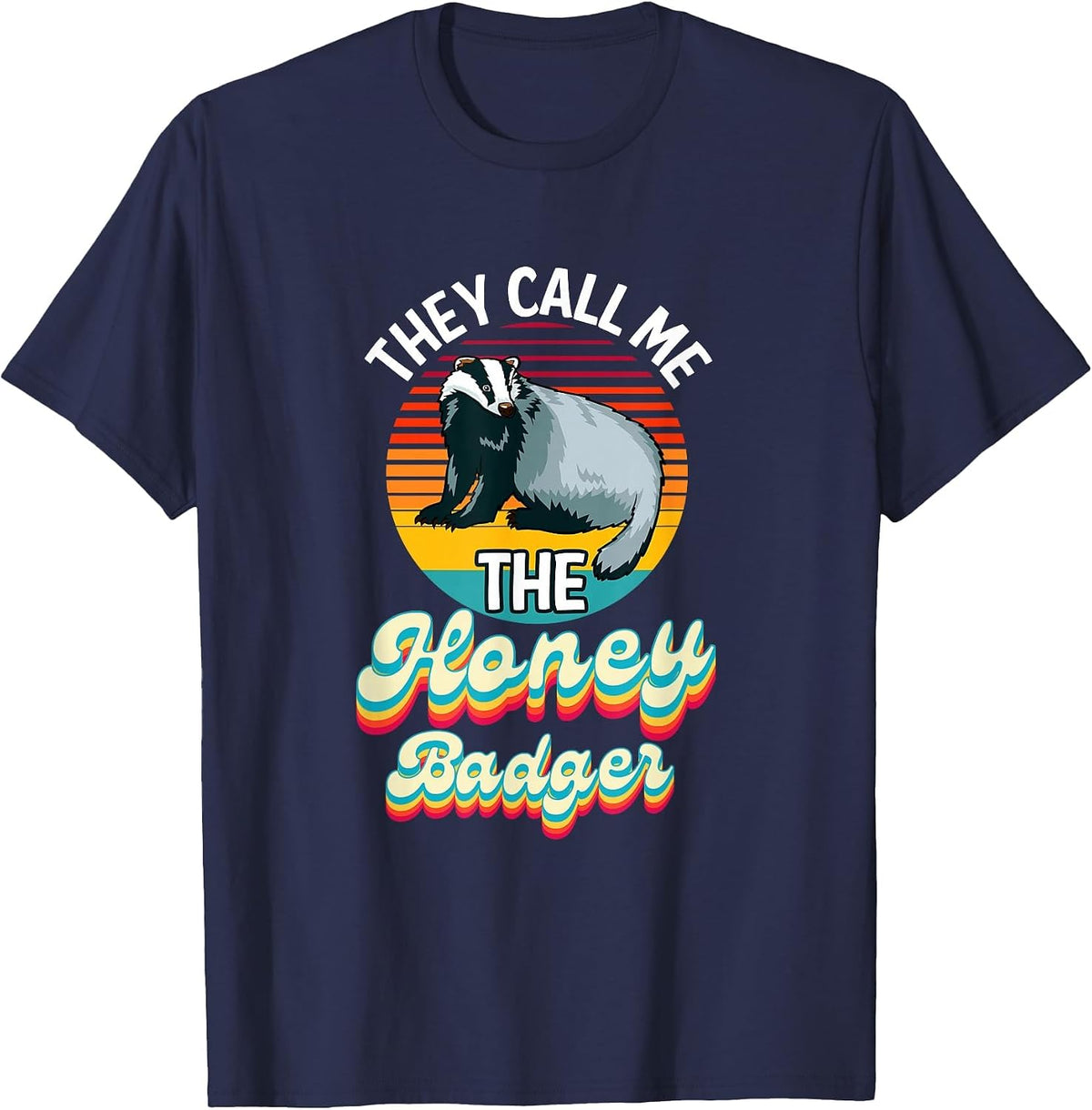 They Call Me The Honey Badger T-Shirt - Navy Blue
