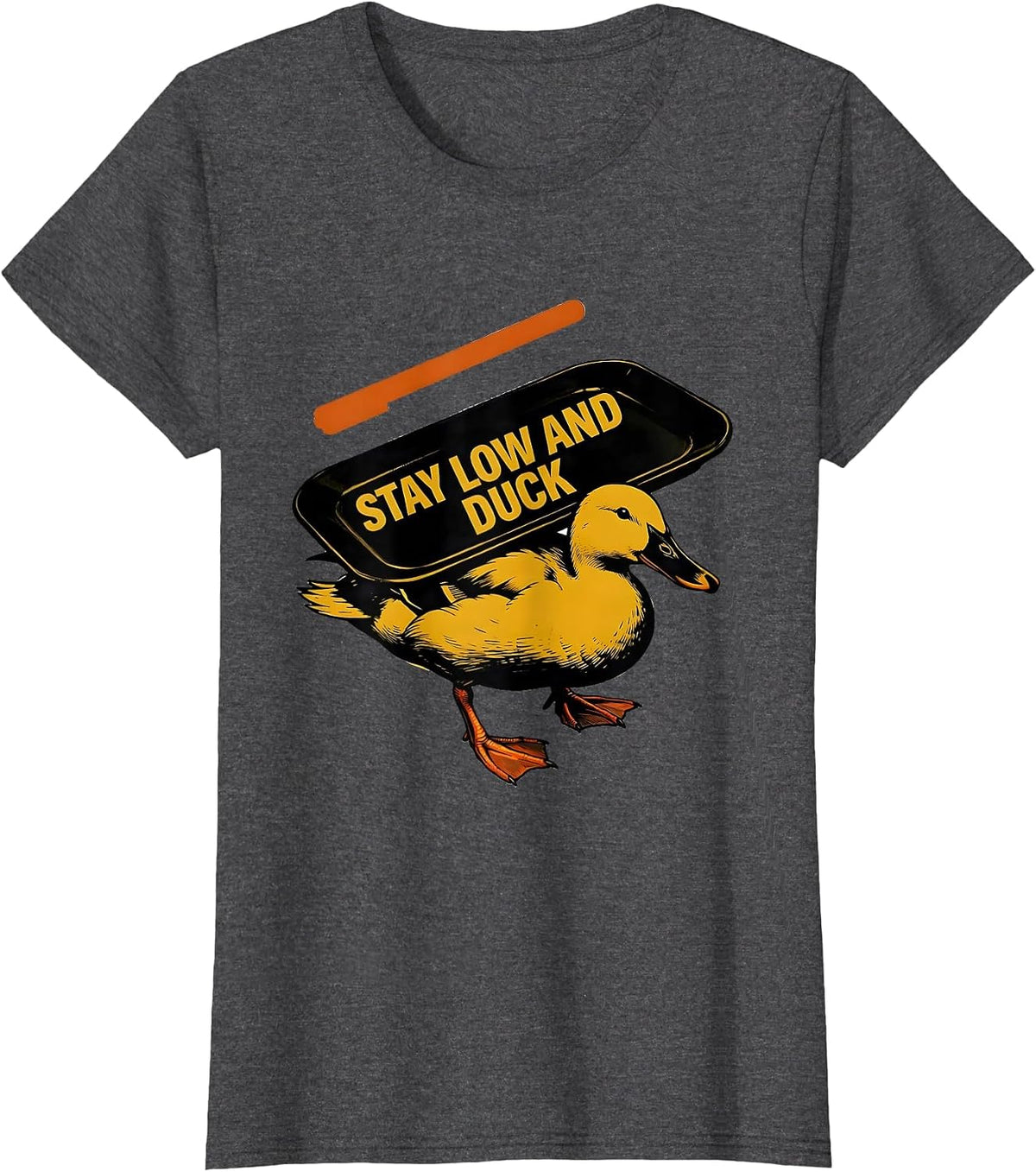 Women's Stay Low And Duck Funny Duck Novelty Humor Gift T-Shirt - Dark Heather Grey