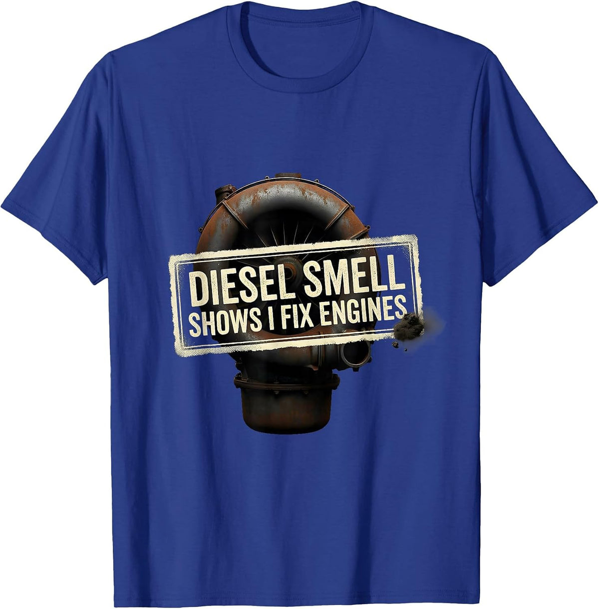 Men's Diesel Smell Shows I Fix Engines Funny Diesel Mechanic Gift T-Shirt - Royal Blue