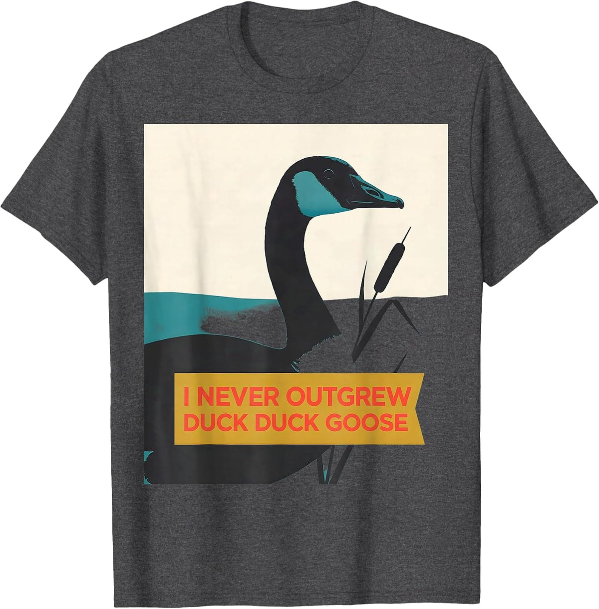 I Never Outgrew Duck Duck Goose Funny Duck Hunter Waterfowl T-Shirt - Dark Heather Grey
