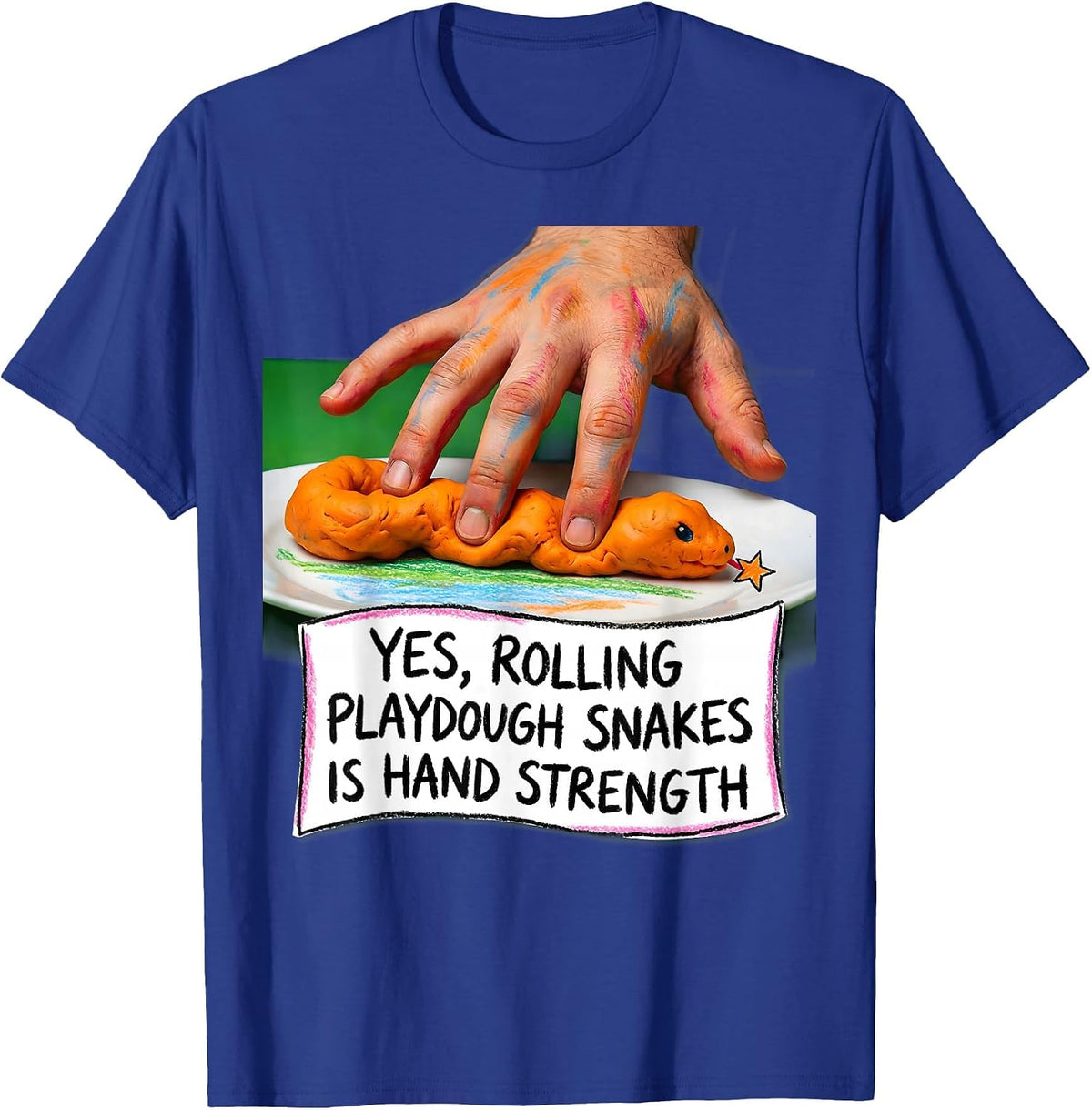 Men's Yes, Rolling Playdough Snakes Is Hand Strength Occupational T-Shirt - Royal Blue