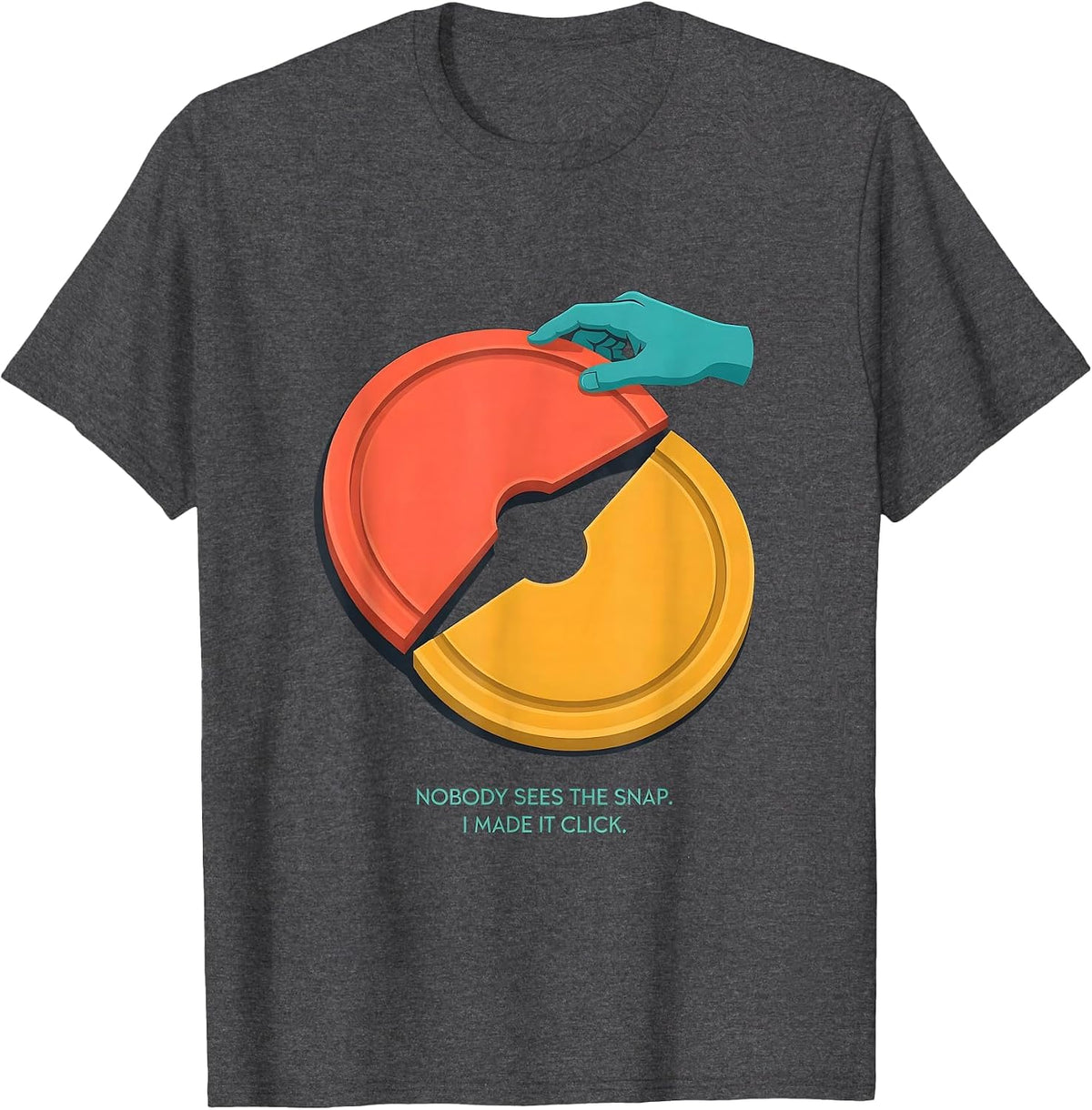 Nobody Sees The Snap I Made It Click Funny Occupational T-Shirt - Dark Heather Grey
