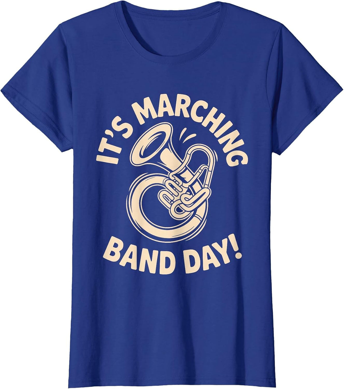 It’s Marching Band Day Music Parade School Drumline Brass T-Shirt - Royal Blue