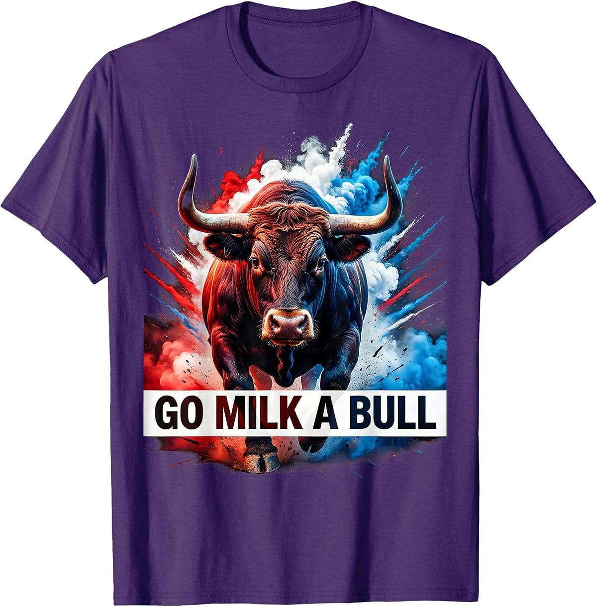 Men's Go Milk A Bull Funny Sarcastic Humor Design T-Shirt - Purple
