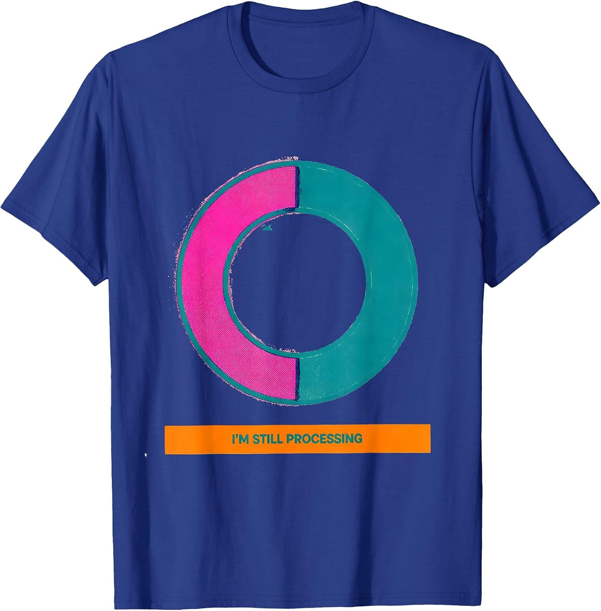 I'm Still Processing Sarcastic Adult Humor Deadpan Joke T-Shirt - Royal Blue