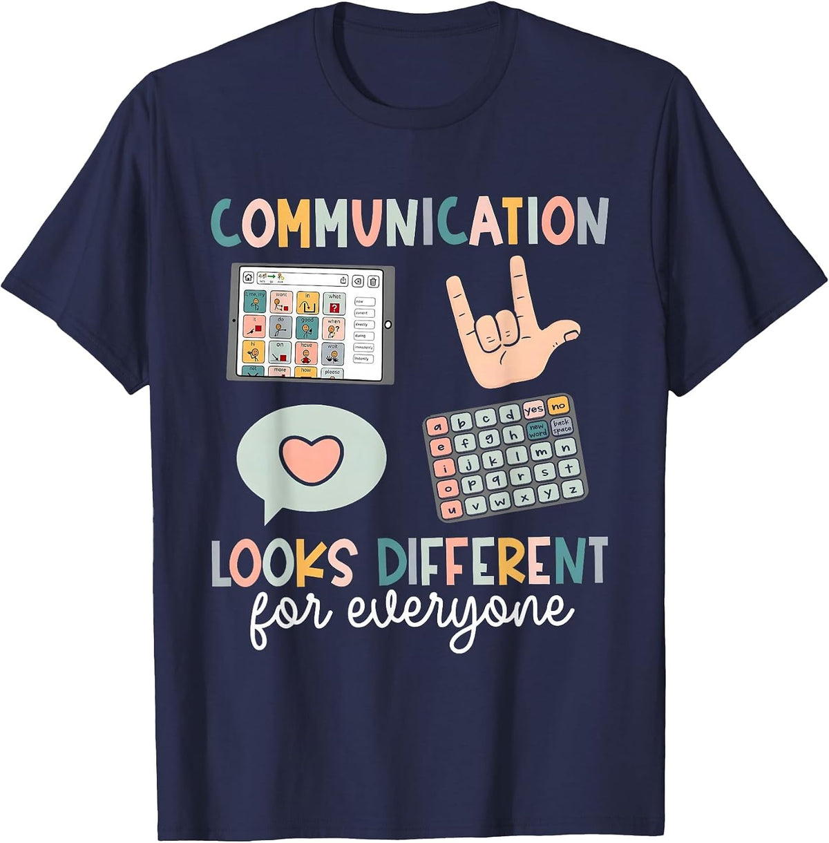 Communication Looks Different for Everyone SPED Teacher ASD T-Shirt - Navy Blue