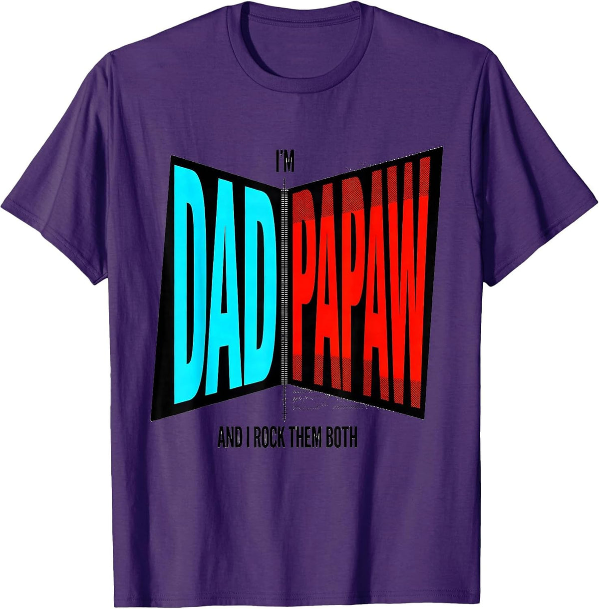 Men's I'm Dad And Papaw, And I Rock Them Both Dad T-Shirt - Purple