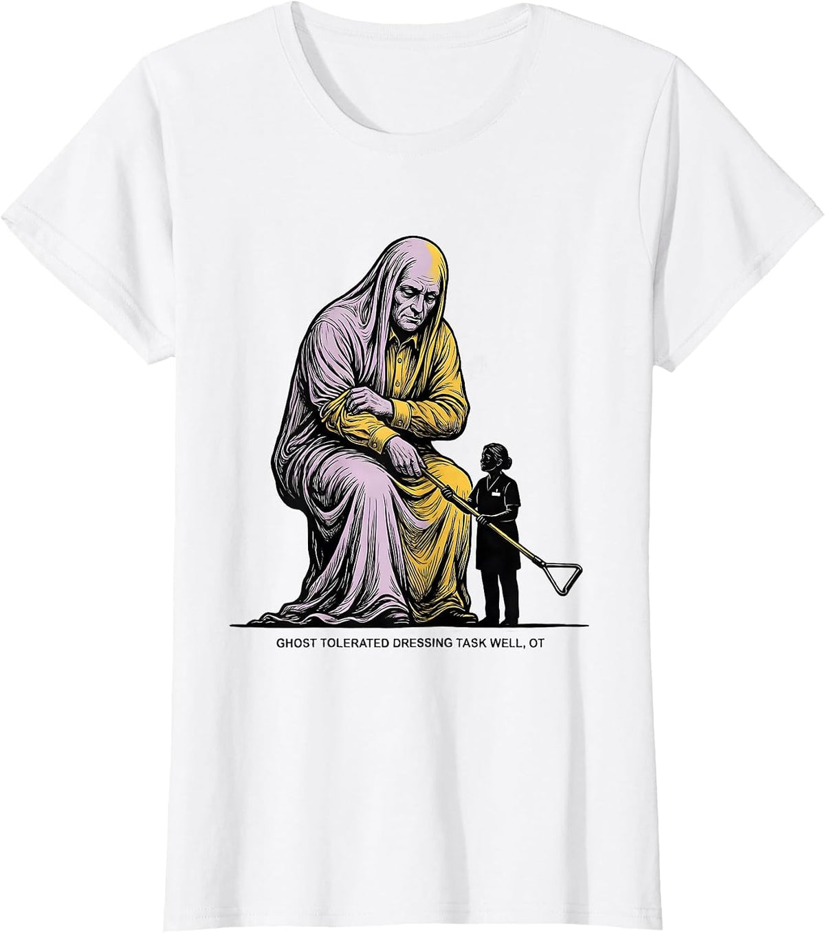 Ghost Tolerated Dressing Task Well, OT Funny Occupational T-Shirt - White