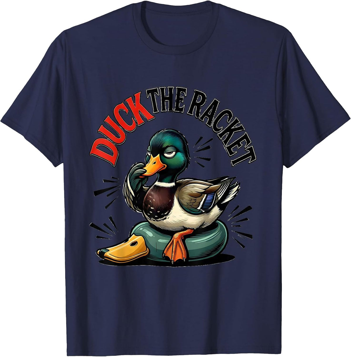 Men's Duck The Racket Funny Duck Hunter Hunting Dad Humor T-Shirt - Navy Blue