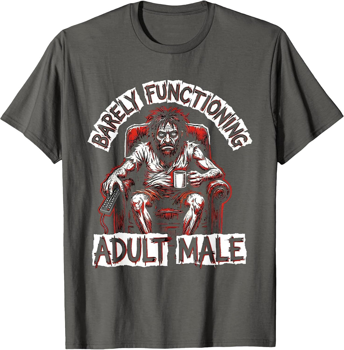 Men's Barely Functioning Adult Male Funny Humor Design T-Shirt - Asphalt Grey