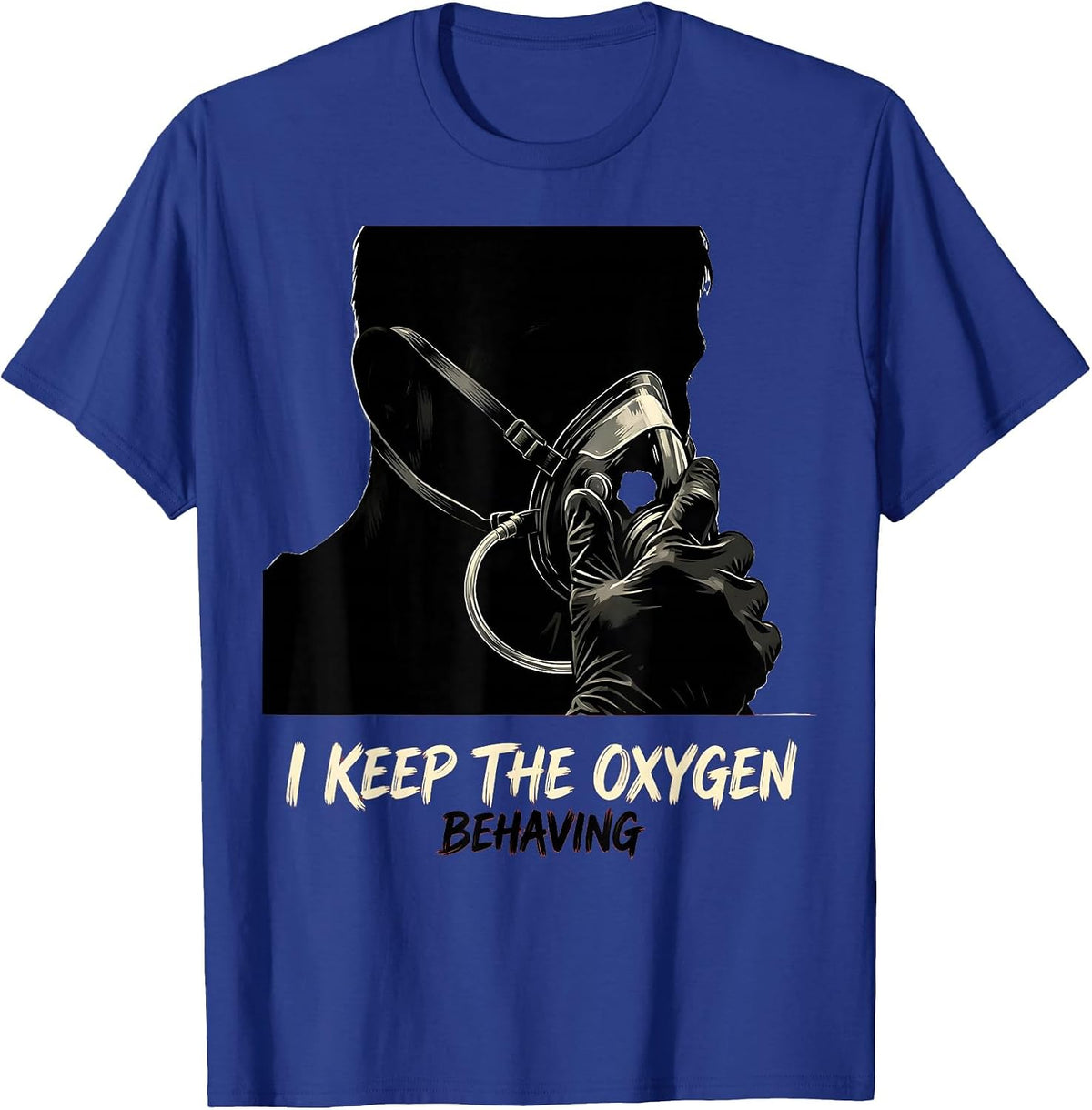 Men's I Keep The Oxygen Behaving Funny Respiratory Therapist RT T-Shirt - Royal Blue
