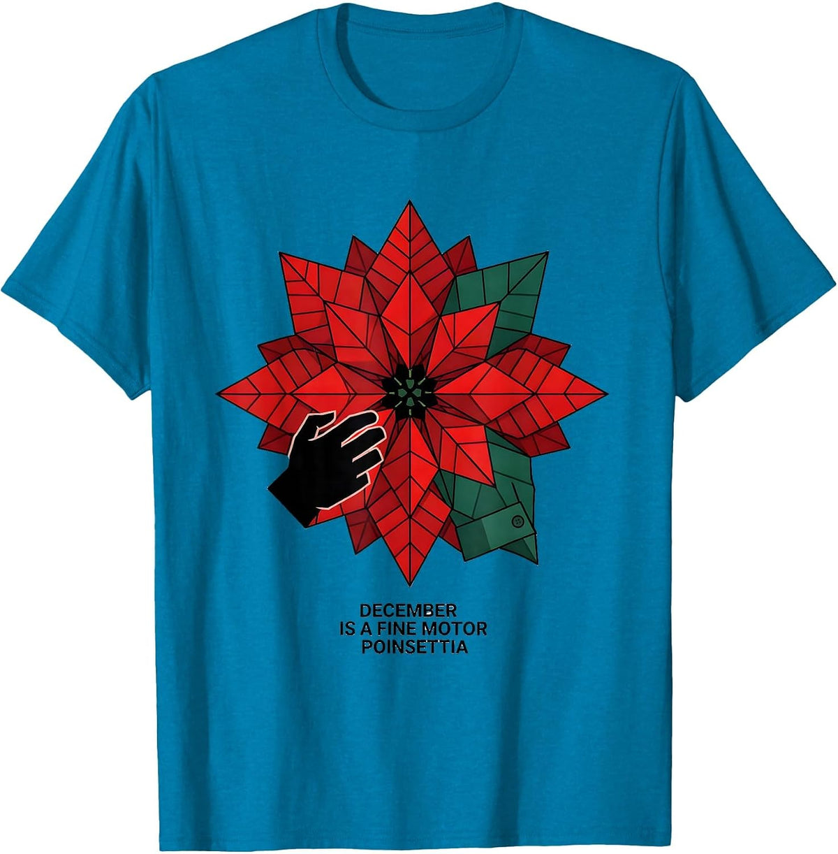 December Is A Fine Motor Poinsettia Geometric Occupational T-Shirt - Sapphire Blue