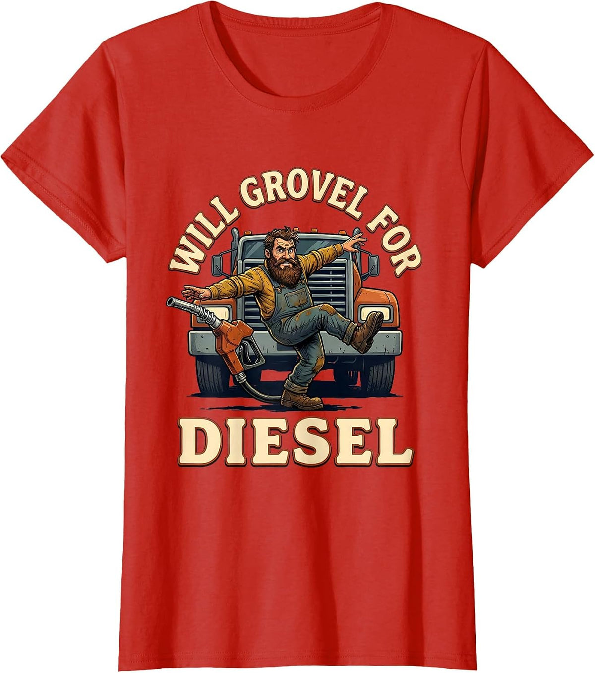 Will Grovel For Diesel Funny Diesel Trucker Humor T-Shirt - Red