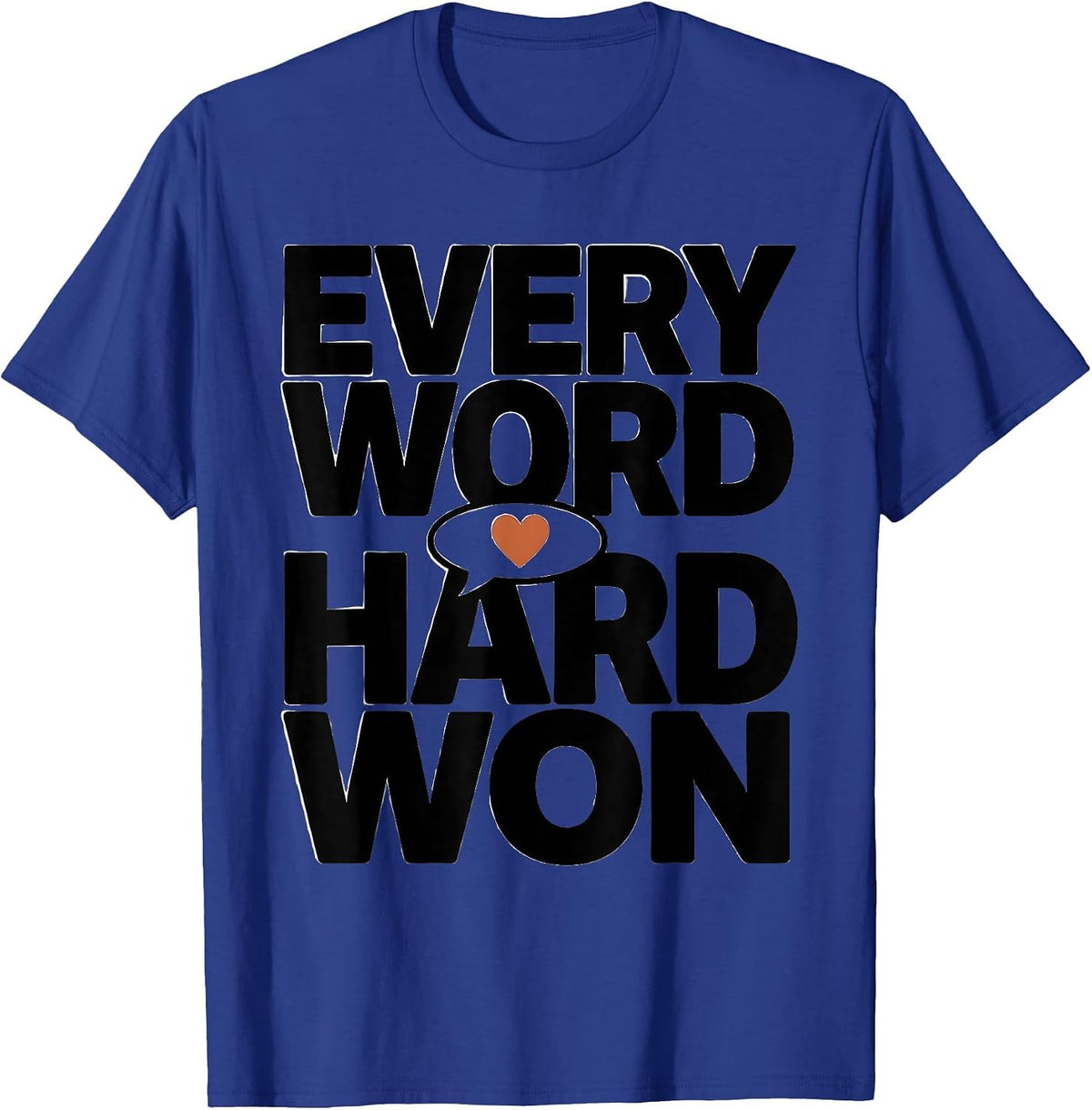 Every Word Hard Won Speech Therapist Design T-Shirt - Royal Blue